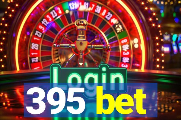 395 bet